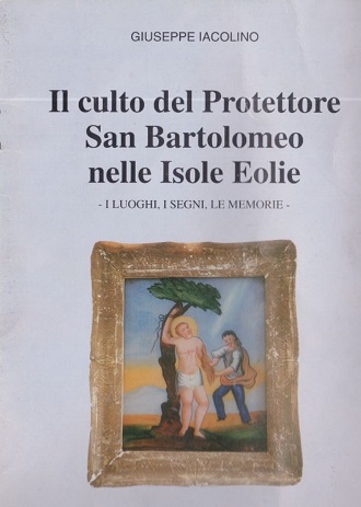 IL CULTO DEL PROTETTORE SAN BARTOLOMEO NELLE ISOLE EOLIE GIUSEPPE IACOLINO.JPG